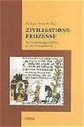 Zivilisationsprozesse von Henkel,  Nikolaus, Puff,  Helmut, Ruhe,  Doris, Schnell,  Rüdiger, Wunder,  Heide