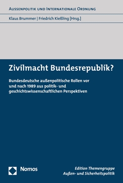 Zivilmacht Bundesrepublik? von Brummer,  Klaus, Kießling,  Friedrich