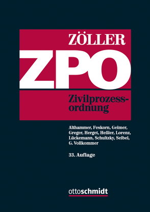 Zivilprozessordnung von Althammer,  Christoph, Feskorn,  Christian, Geimer,  Reinhold, Greger,  Reinhard, Herget,  Kurt, Heßler,  Hans-Joachim, Lorenz,  Arndt, Lückemann,  Clemens, Schultzky,  Hendrik, Seibel,  Mark, Vollkommer,  Gregor, Zöller, Zöller,  Richard