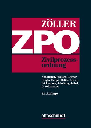 Zivilprozessordnung von Althammer,  Christoph, Feskorn,  Christian, Geimer,  Reinhold, Greger,  Reinhard, Herget,  Kurt, Heßler,  Hans-Joachim, Lorenz,  Arndt, Lückemann,  Clemens, Schultzky,  Hendrik, Seibel,  Mark, Vollkommer,  Gregor, Zöller