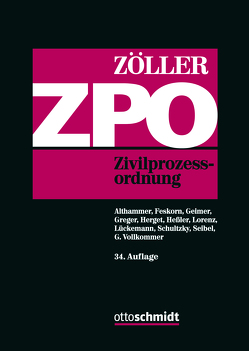 Zivilprozessordnung von Althammer,  Christoph, Feskorn,  Christian, Geimer,  Reinhold, Greger,  Reinhard, Herget,  Kurt, Heßler,  Hans-Joachim, Lorenz,  Arndt, Lückemann,  Clemens, Schultzky,  Hendrik, Seibel,  Mark, Vollkommer,  Gregor, Zöller, Zöller,  Richard