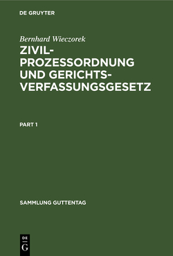 Zivilprozessordnung und Gerichtsverfassungsgesetz von Wieczorek,  Bernhard