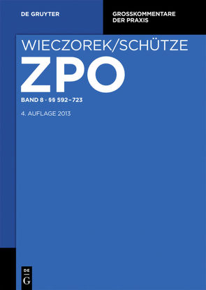 Zivilprozessordnung und Nebengesetze / §§ 592-723 von Hess,  Burkhard, Olzen,  Dirk, Paulus,  Christoph G., Schütze,  Rolf A