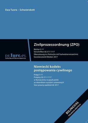 Zivilprozessordnung ZPO. Bücher 3-11. Übersetzung ins Polnische mit Fachwörterbuchverzeichnis von Tuora-Schwierskott,  Ewa