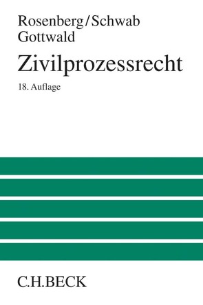 Zivilprozessrecht von Gottwald,  Peter, Rosenberg,  Leo, Schwab,  Karl Heinz