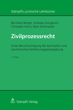 Zivilprozessrecht von Berger,  Bernhard, Güngerich,  Andreas, Hurni,  Christoph, Strittmatter,  Reto