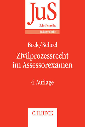 Zivilprozessrecht im Assessorexamen von Becht,  Ernst, Beck,  Simon Markus, Scheel,  Tobias