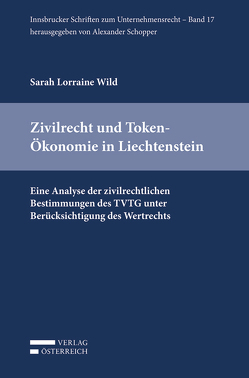 Zivilrecht und Token-Ökonomie in Liechtenstein von Wild,  Lorraine