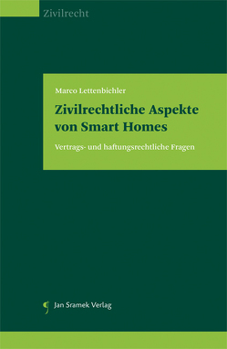 Zivilrechtliche Aspekte von Smart Homes von Lettenbichler,  Marco