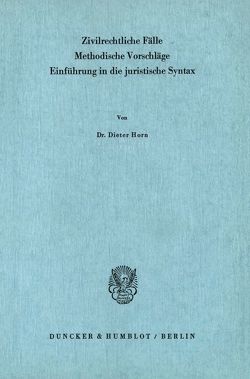 Zivilrechtliche Fälle. Methodische Vorschläge. von Horn,  Dieter