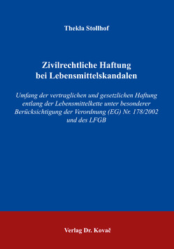 Zivilrechtliche Haftung bei Lebensmittelskandalen von Stollhof,  Thekla