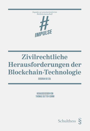 Zivilrechtliche Herausforderungen der Blockchain-Technologie von De Col,  Deborah, Sutter-Somm,  Thomas