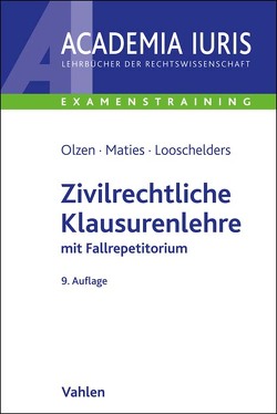 Zivilrechtliche Klausurenlehre von Looschelders,  Dirk, Maties,  Martin, Olzen,  Dirk