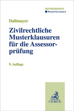 Zivilrechtliche Musterklausuren für die Assessorprüfung von Dallmayer,  Tobias