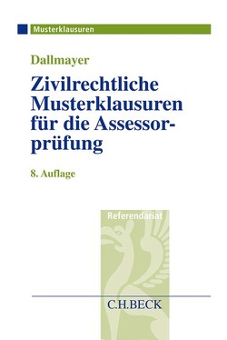 Zivilrechtliche Musterklausuren für die Assessorprüfung von Dallmayer,  Tobias