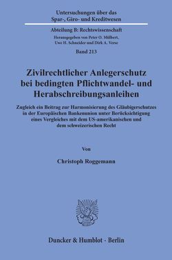 Zivilrechtlicher Anlegerschutz bei bedingten Pflichtwandel- und Herabschreibungsanleihen. von Roggemann,  Christoph
