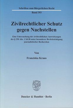 Zivilrechtlicher Schutz gegen Nachstellen. von Kraus,  Franziska