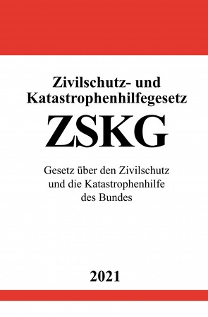 Zivilschutz- und Katastrophenhilfegesetz (ZSKG) von Studier,  Ronny