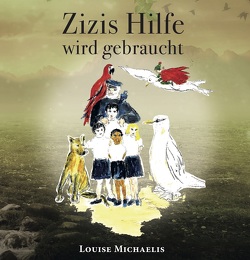 Zizis Hilfe wird gebraucht von Michaelis,  Louise