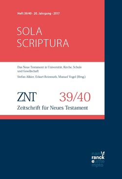 ZNT – Zeitschrift für Neues Testament 20. Jahrgang (2017), Heft 39/40