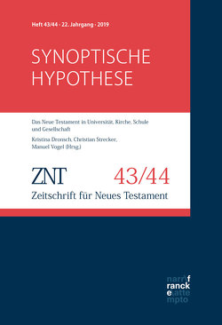 ZNT – Zeitschrift für Neues Testament 22. Jahrgang (2019), Heft 43/44 von Dronsch,  Kristina, Strecker,  Christian, Vogel,  Manuel