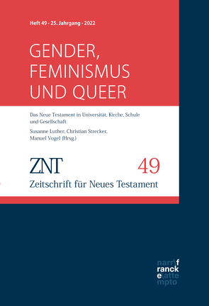 ZNT – Zeitschrift für Neues Testament 25. Jahrgang, Heft 49 (2022) von Luther,  Susanne, Strecker,  Christian, Vogel,  Manuel