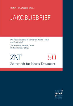 ZNT – Zeitschrift für Neues Testament 25. Jahrgang, Heft 50 (2022) von Heilmann,  Jan, Luther,  Susanne, Sommer,  Michael
