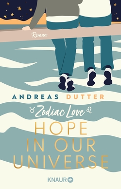 Zodiac Love: Hope in Our Universe von Dutter,  Andreas
