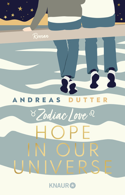 Zodiac Love: Hope in Our Universe von Dutter,  Andreas