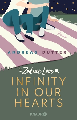 Zodiac Love: Infinity in Our Hearts von Dutter,  Andreas