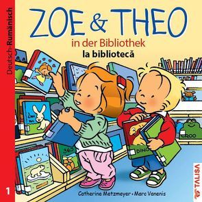 ZOE & THEO in der Bibliothek (D-Rumänisch) von Keller,  Aylin, Metzmeyer,  Catherine, Vanenis,  Marc