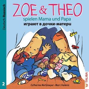 ZOE & THEO spielen Mama und Papa (D-Russisch) von Keller,  Aylin, Metzmeyer,  Catherine, Vanenis,  Marc