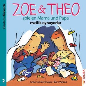ZOE & THEO spielen Mama und Papa (D-Türkisch) von Keller,  Aylin, Metzmeyer,  Catherine, Vanenis,  Marc