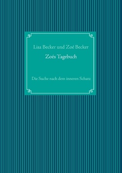 Zoés Tagebuch von Becker,  Lisa, Becker,  Zoé