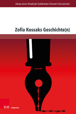 Zofia Kossaks Geschichte(n) von Dampc-Jarosz,  Renata, Kowalczyk,  Andrzej, Sadzikowska,  Lucyna, Tomczok,  Marta, Tomczok,  Pawel