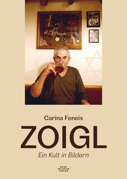 ZOIGL – Ein Kult in Bildern von Feneis,  Carina