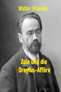 Zola und die Dreyfus-Affäre von Brendel,  Walter