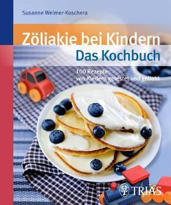Zöliakie bei Kindern – Das Kochbuch von Weimer-Koschera,  Susanne