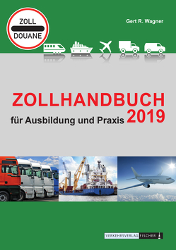 Zollhandbuch 2019 von Wagner,  Gerd