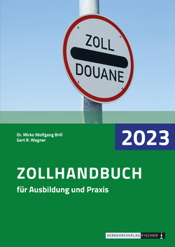 Zollhandbuch 2023 von Brill,  Dr. Mirko Wolfgang, Wagner,  Gerd