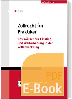 Zollrecht für Praktiker (E-Book) von Blumhoff,  Janine, Grubert,  Nora, Schick,  Stefanie, Wolfsteller,  Bianka