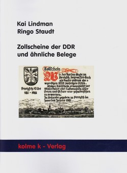 Zollscheine der DDR und ähnliche Belege von Lindman,  Kai, Staudt,  Ringo