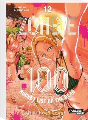 Zombie 100 – Bucket List of the Dead 12 von Aso,  Haro, Stamm,  Katrin, TAKATA,  Kotaro