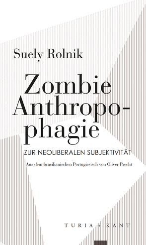 Zombie Anthropophagie von Precht ,  Oliver, Rolnik,  Suely