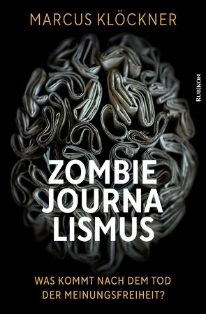Zombie-Journalismus von Klöckner,  Marcus