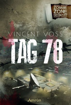 Zombie Zone Germany: Tag 78 von Exter,  Torsten, Voss,  Vincent