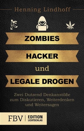 Zombies, Hacker und legale Drogen von Lindhoff,  Henning