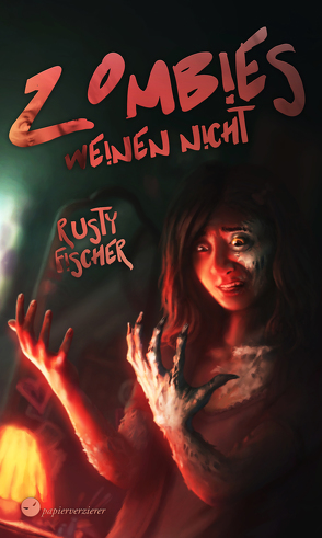 Zombies weinen nicht von Fischer,  Rusty, Kempin,  Stephanie