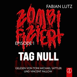 Zombifiziert / Tag Null von Lutz,  Fabian