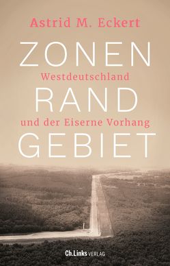 Zonenrandgebiet von Eckert,  Astrid M., Jendricke,  Bernhard, Steckhan,  Barbara, Wollermann,  Thomas